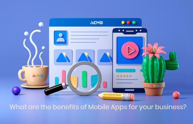 What are the benefits of mobile apps for you business?