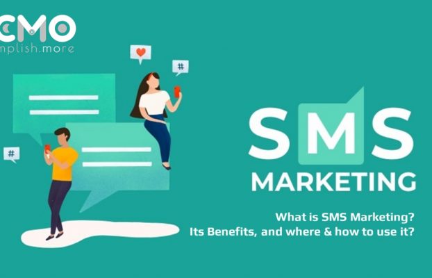SMS Marketing, Its Benefits, Where to use it? How to use it?