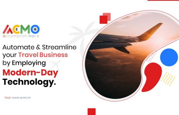 Automate and streamline your travel business by employing modern-day technology