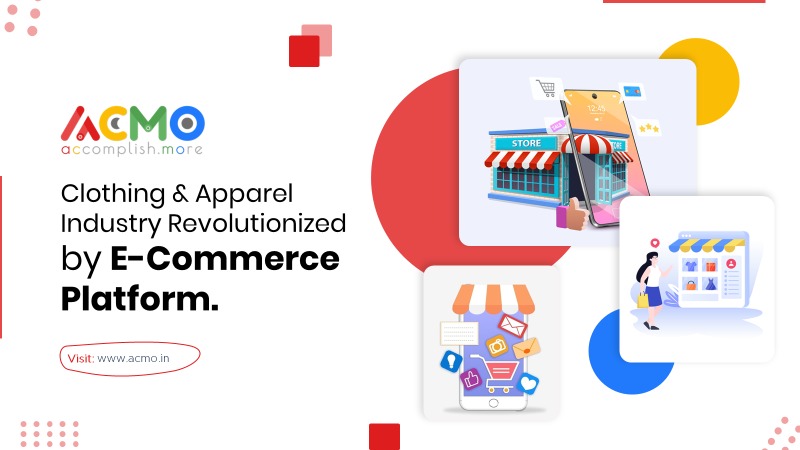 Clothing and apparel industry: Revolutionized by e-commerce platform