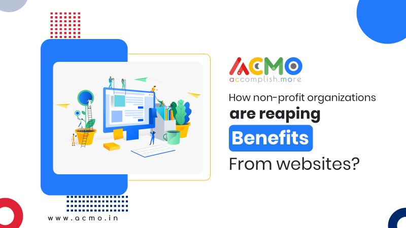 How non-profit organisations are reaping benefits from websites?
