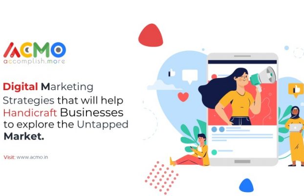Digital Marketing Strategies that will help handicraft businesses to explore the untapped market