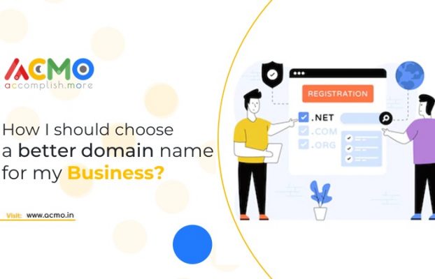 How I should choose a better domain name for my business?