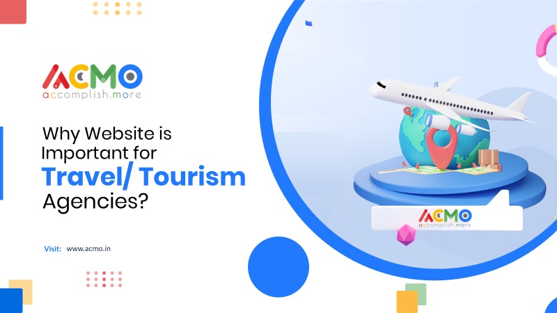 Why Website is Important for Travel/ Tourism Agencies?