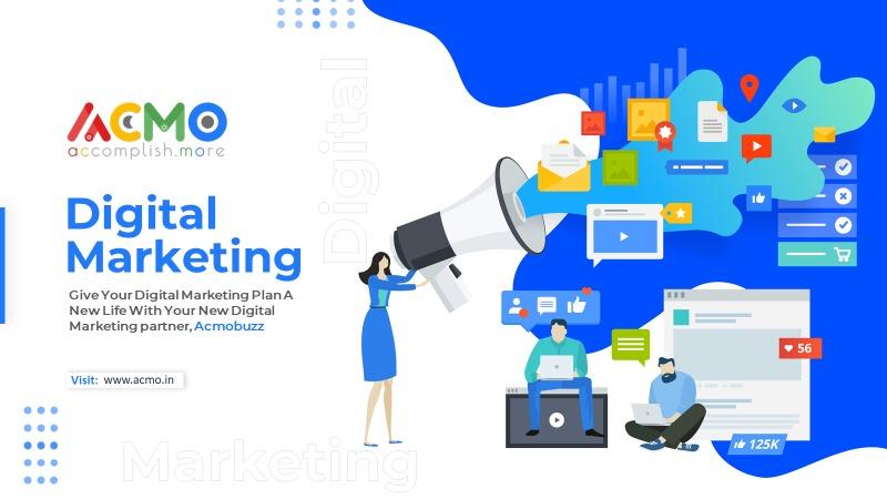 Give your Digital Marketing plan a new life with your new Digital Marketing partner, Acmobuzz