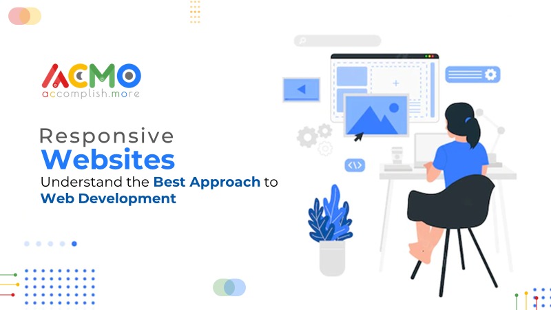 How to Build Responsive Websites – Understand the Best Approach to Web Development