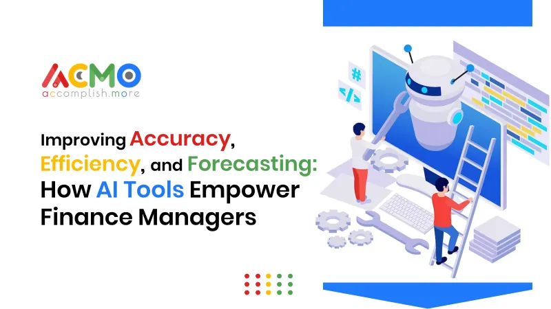 Improving Accuracy, Efficiency, and Forecasting: How AI Tools Empower Finance Managers