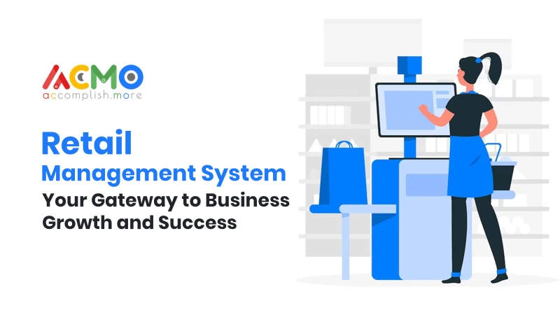 Retail Management System: Your Gateway to Business Growth and Success.