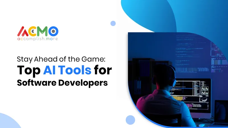 Stay Ahead of the Game: Top AI Tools for Software Developers
