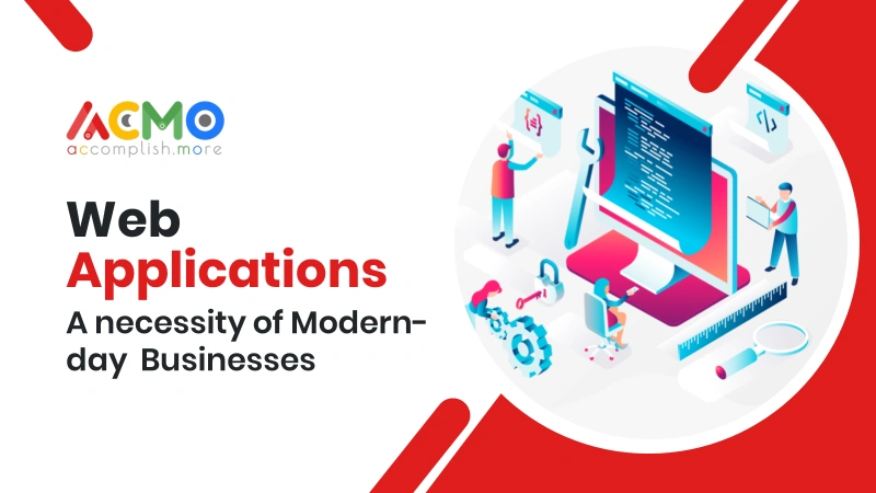 Web Applications: A Necessity of Modern-day Businesses