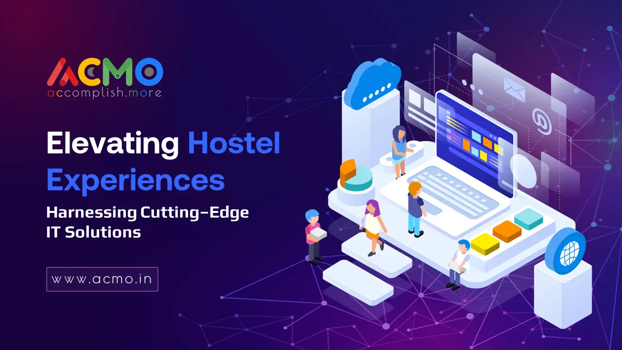Unlocking the Potential: Hostels Embrace Innovation with Modern IT Solutions