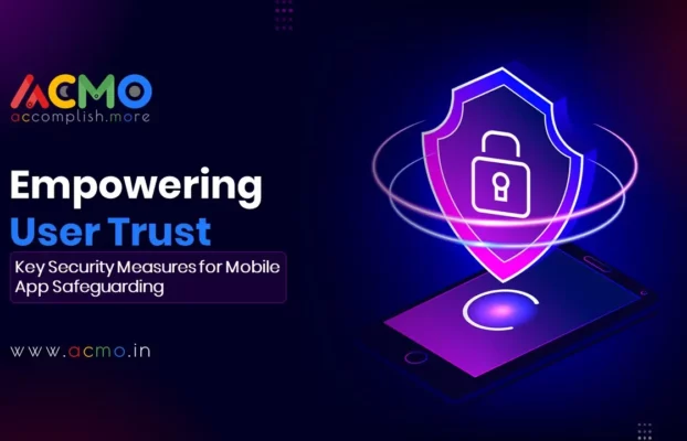 Security Measures Every Mobile App Should Have: Safeguarding User Data
