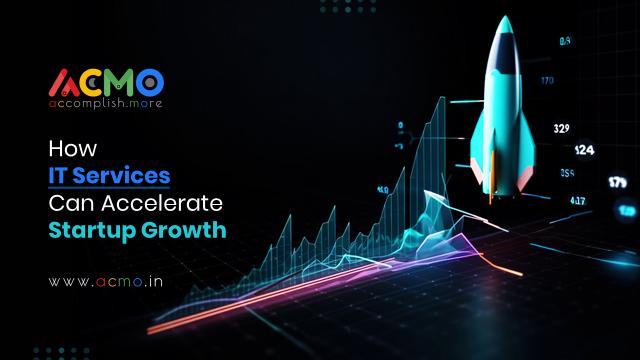 How IT Services Can Accelerate Startup Growth