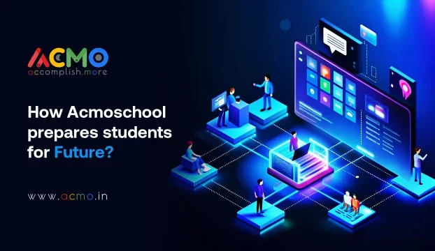 How Acmoschool Prepares Students For The Future?