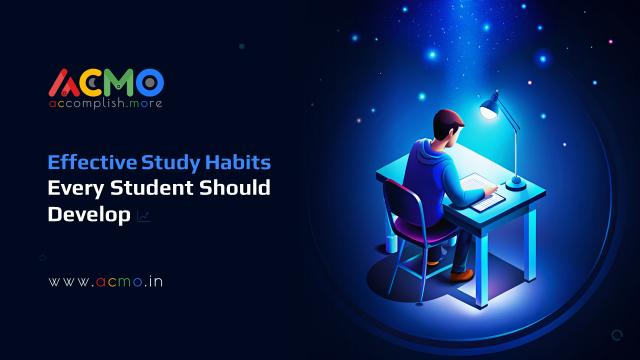 Effective Study Habits Every Student Should Develop