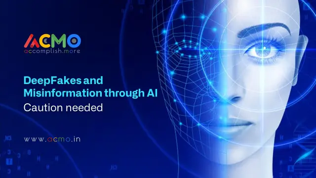 DeepFakes and Misinformation through AI: Caution needed