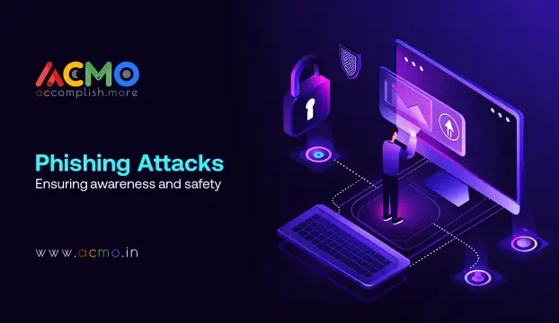 Phishing Attacks: Ensuring Awareness and Safety
