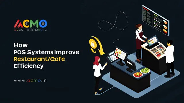 How POS systems improve restaurant/cafe efficiency
